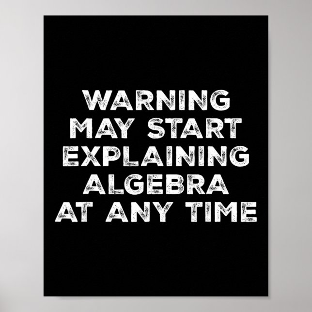 Warning May Start Explaining Algebra Funny Math Te Poster (Vorne)