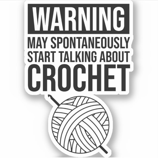 Warning - May Start Talking About Crochet Aufkleber (Vorderseite)