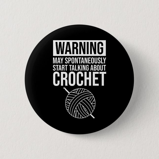 Warning - May Start Talking About Crochet Button (Vorderseite)