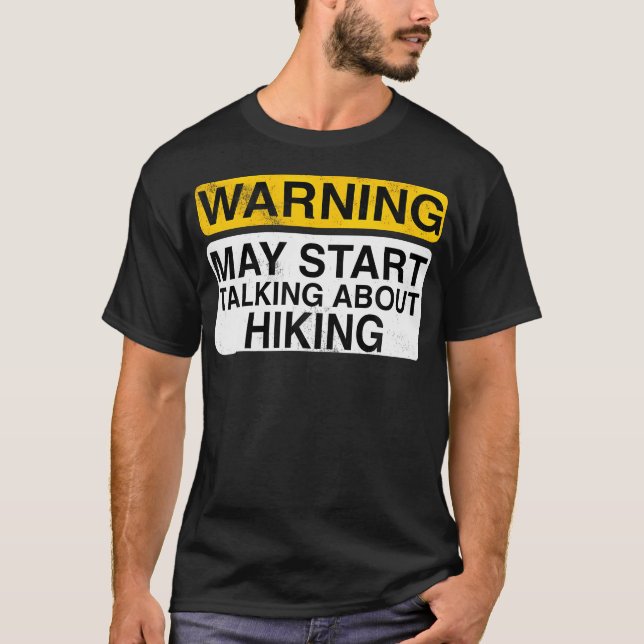 Warning May Start Talking About Hiking - Funny Hik T-Shirt (Vorderseite)