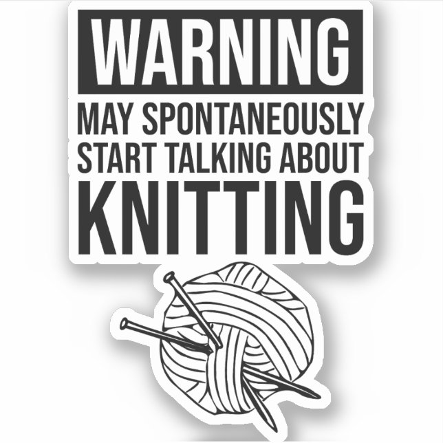 Warning - May Start Talking About Knitting Aufkleber (Vorderseite)