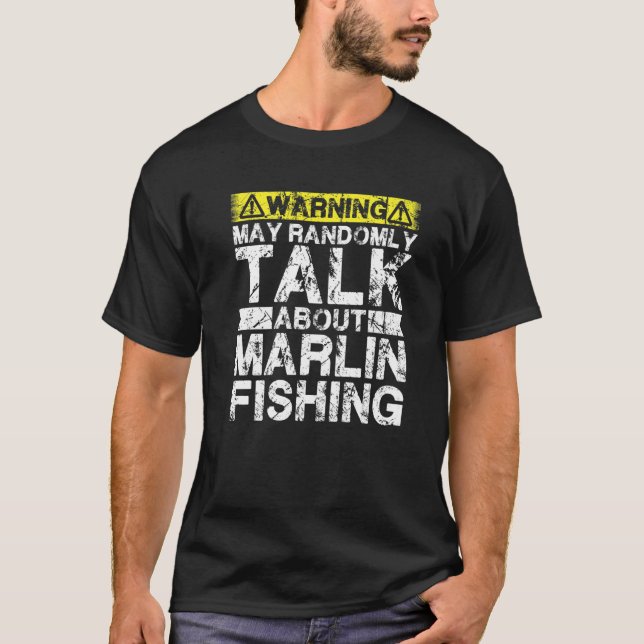 Warning May Talk About Fishing  Marlin Fish T-Shirt (Vorderseite)