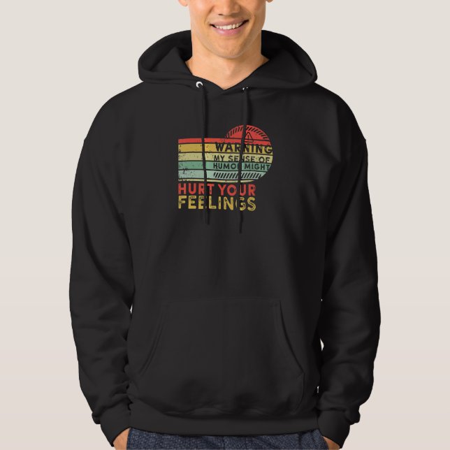 Warning My Sense of Humor Might Hurt Your Feelings Hoodie (Vorderseite)