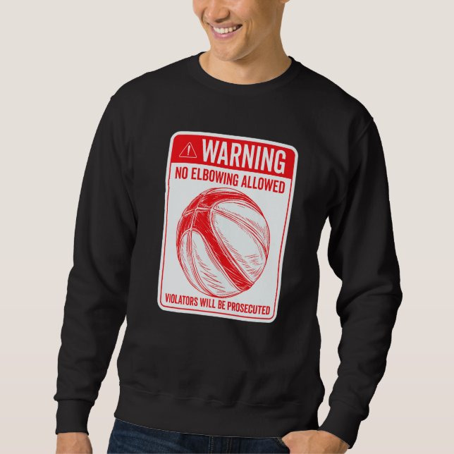 Warning No Elbowing Allowed Sign Basketball Sweatshirt (Vorderseite)