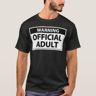 Warning Official Adult – Funny 18th Birthday Gift T-Shirt