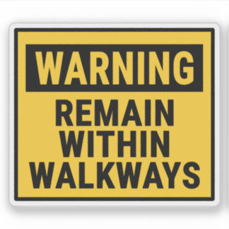 Warning Remain Within Walkways Aufkleber