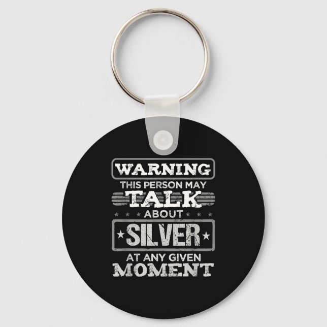 Warning This Person May Talk About Silver Funny Qu Schlüsselanhänger (Vorderseite)