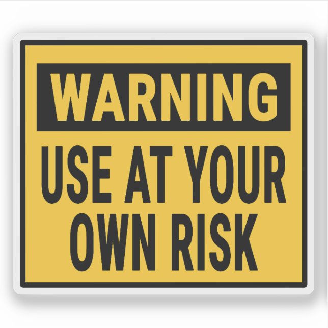 Warning Use At Your Own Risk Aufkleber (Vorderseite)