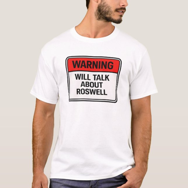 Warning: Will Talk About Roswell T-Shirt (Vorderseite)