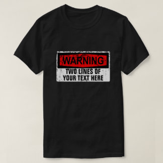 Warnschild - Erstellen Sie Ihre eigenen 2 Zeilen T-Shirt