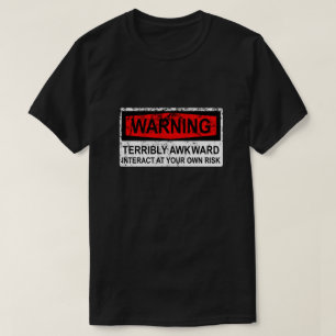 Warnschild - Fürchterlich Peinlich T-Shirt