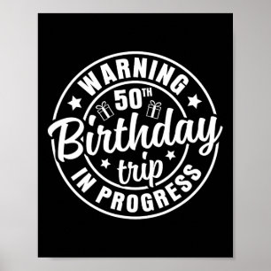 Warnung 50. Geburtstagsreise in Arbeit Lustig 50 J Poster