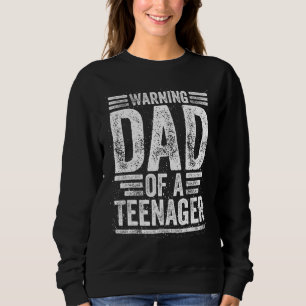 Warnung an den Vater eines Teenagers Teenager 13 Sweatshirt