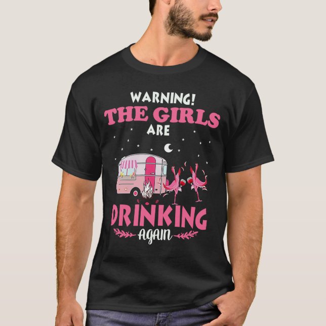 Warnung an die Mädchen trinken wieder Flamingo-Lag T-Shirt (Vorderseite)