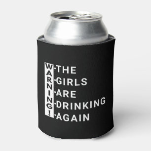 Warnung an die Mädchen wieder zu trinken Dosenkühler