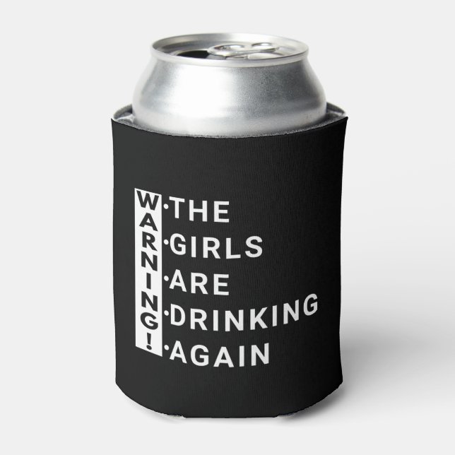 Warnung an die Mädchen wieder zu trinken Dosenkühler (Kanne Vorderseite)
