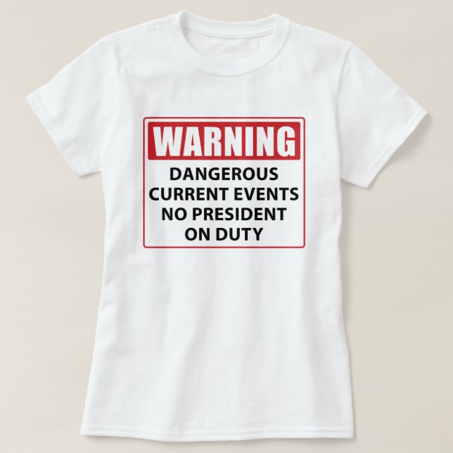 Warnung an keinen Präsidenten T-Shirt (Design vorne)