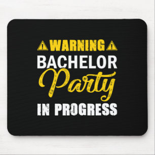 Warnung Bachelor Party in Progress-Team Mousepad