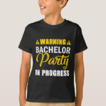 Warnung Bachelor Party in Progress-Team T-Shirt<br><div class="desc">Warnung Bachelor Party in Progress-Team</div>