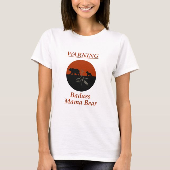 Warnung: Badass-Mama-Bär T-Shirt (Vorderseite)