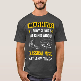 Warnung bei klassischer Musik T-Shirt