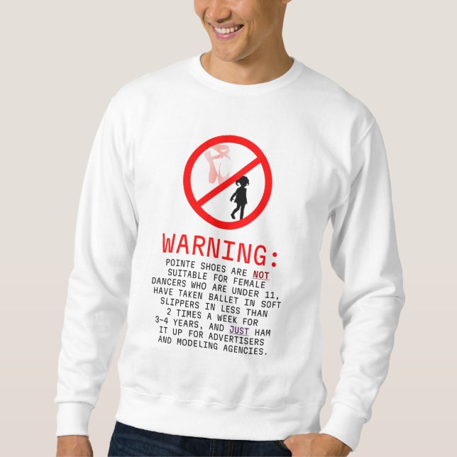 Warnung bei Pointe Shoes Sweatshirt (Vorderseite)