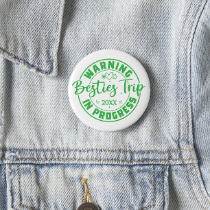 Warnung Besties Trip in Progress Green on White Button