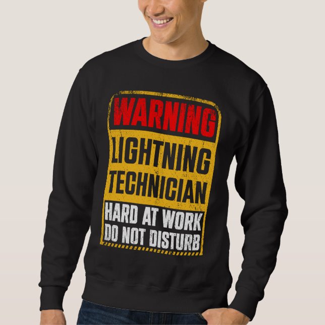 Warnung Blitztechniker bei der Arbeit Nicht stören Sweatshirt (Vorderseite)