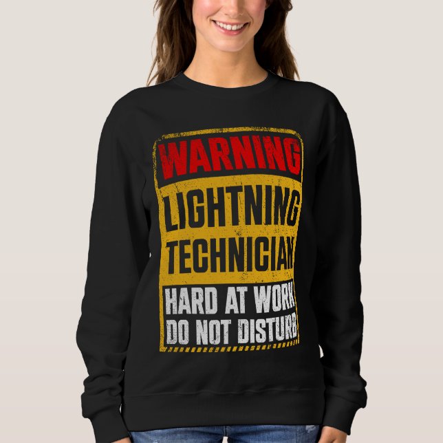 Warnung Blitztechniker bei der Arbeit Nicht stören Sweatshirt (Vorderseite)