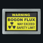 Warnung: Bogon Flux Rechteckige Gürtelschnalle<br><div class="desc">Ein schwarz-gelbes Warnzeichen mit Textlesen: "WARNUNG, BOGONFLUX, KANN DIE SICHERHEITSGRENZE ÜBERSCHREITEN." Außerdem erscheint ein Warnsymbol für radioaktives Material. Der Bogon ist ein elementares Teilchen, das die Eigenschaft von Körpergewicht oder als Schmutz (d.h. Fake des Schlechten) trägt. Alle Menschen sind natürliche Niedriglevel-Emitter. Die Emissionswerte schwanken im Laufe der Zeit. Politiker, andere...</div>