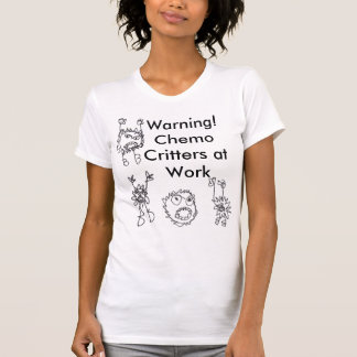 Warnung! Chemo Lebewesen bei der Arbeit T-Shirt