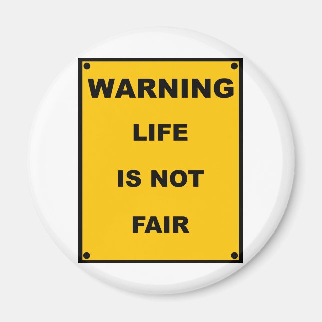 Warnung ~ Das Leben ist nicht fair ~ Warnzeichen Magnet (Vorne)