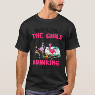 Warnung, dass die Mädchen Flamingo wieder trinken T-Shirt