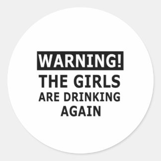 Warnung, dass die Mädchen wieder trinken Runder Aufkleber