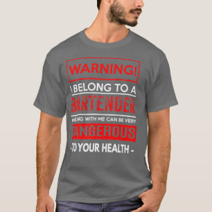 Warnung, dass ich an einen Barkeeper gehöre T-Shirt