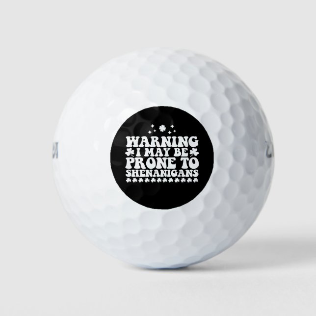 Warnung, dass ich anfällig für Shenanigans St Patr Golfball (Vorderseite)