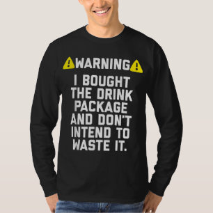 Warnung, dass ich das Getränkepaket für Kreuzfahrt T-Shirt