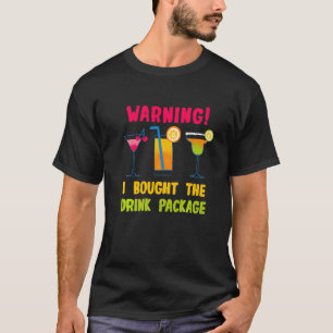 Warnung, dass ich das Getränkepaket gekauft habe T-Shirt