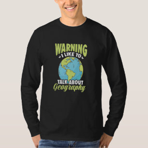 Warnung, dass ich gerne über Geografie spreche T-Shirt