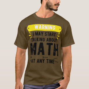 Warnung, dass ich jederzeit anfangen kann, über Ma T-Shirt