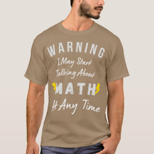 Warnung, dass ich jederzeit anfangen kann, über Ma T-Shirt