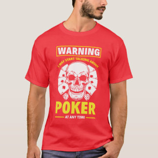Warnung, dass ich über Poker reden darf T-Shirt