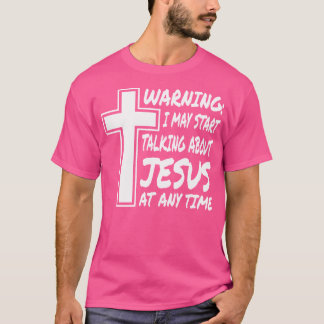 Warnung, dass ich zu jedem Zeitpunkt anfangen kann T-Shirt