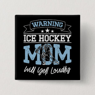 Warnung der Eishockey-Mama Will Yell Louly Cool Mo Button