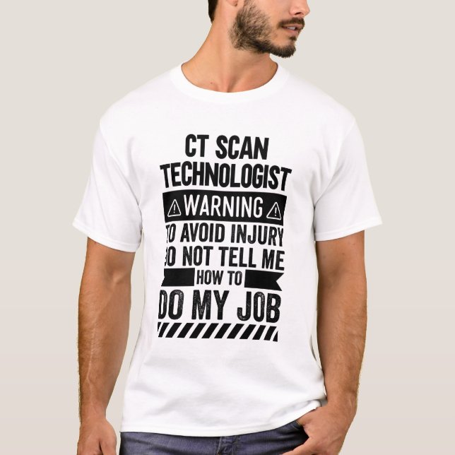 Warnung des CT-Scan-Technologen T-Shirt (Vorderseite)