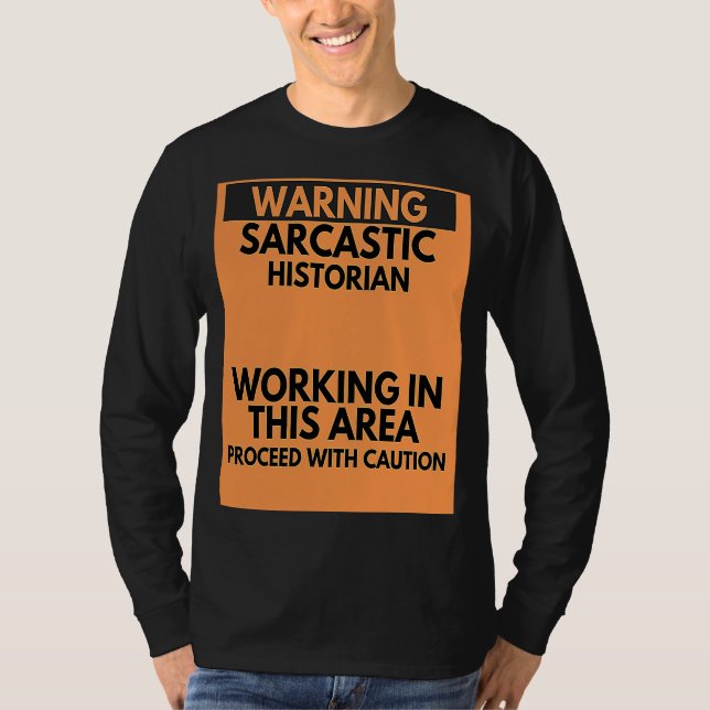 Warnung des sarkastischen historischen Beruf T-Shirt (Vorderseite)