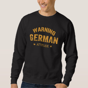 Warnung deutscher Lieben Deutschland Sweatshirt