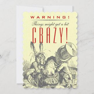 WARNUNG! Die Dinge könnten ein bisschen CRAZY!Mad Einladung