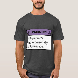 Warnung: Die gesamte Persönlichkeit dieser Person T-Shirt