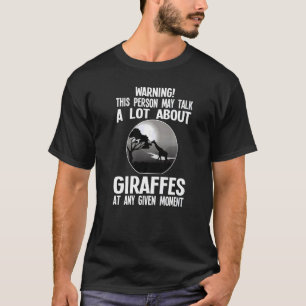 Warnung: Diese Person kann eine Menge Giraffen Gir T-Shirt